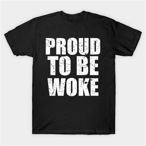 woke tshirts|funny woke t shirts.